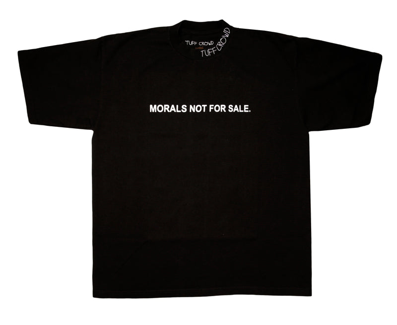 " MORALS NOT FOR SALE '' TUFF CROWD T - SHIRT